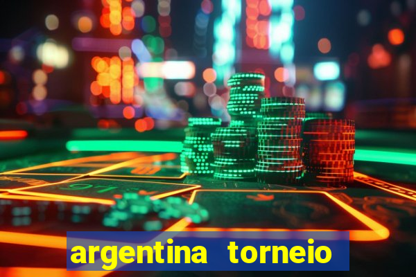 argentina torneio betano tabela